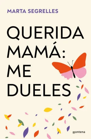 QUERIDA MAMA: ME DUELES