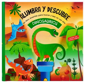 Alumbra Y Descubre. Dinosaurios