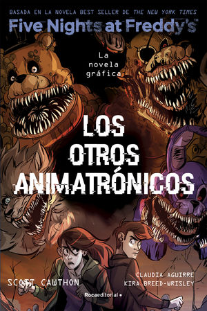 Five Nights At Freddy's. Los Otros Animatrónicos (la Novela Gráfica)