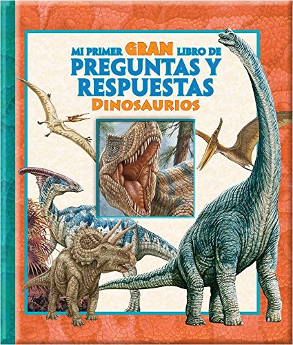 Mi primer gran libro de preguntas y respuestas dinosaurios